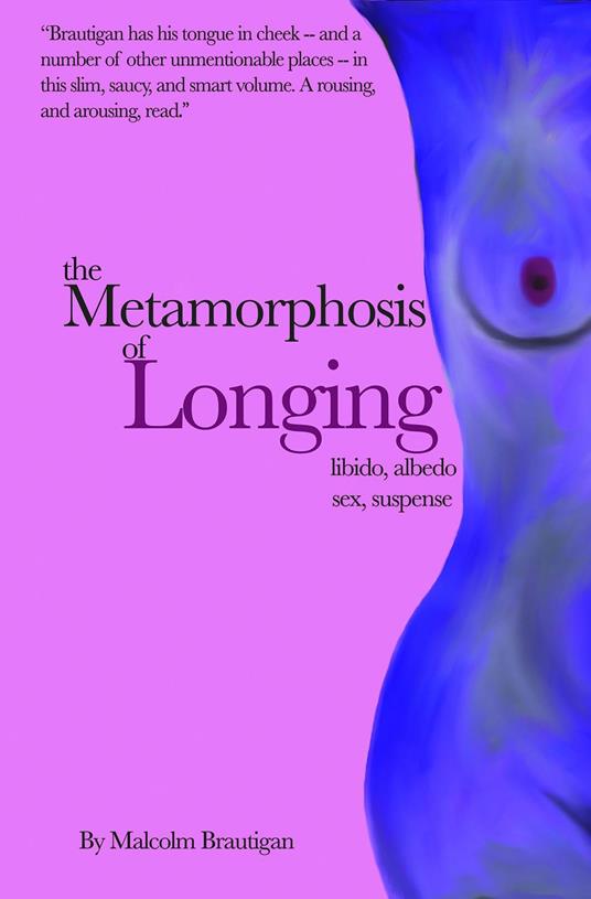 The Metamorphosis of Longing