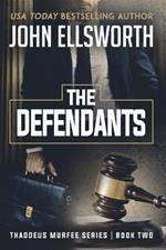 The Defendants: Thaddeus Murfee Legal Thriller Series Book Two