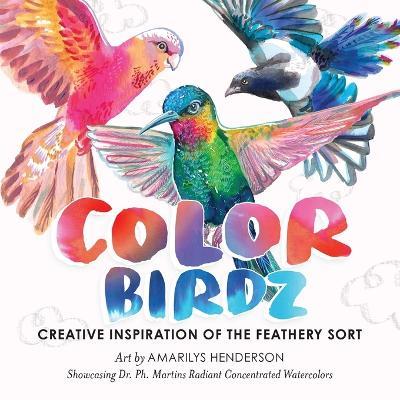 Color Birdz: Creative Inspiration of the Feathery Sort - Amarilys Henderson - cover