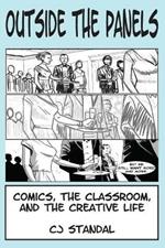 Outside the Panels: Comics, the Classroom, and the Creative Life