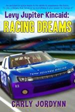 Levy Jupiter Kincaid: Racing Dreams