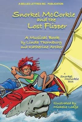 Snorkel McCorkle and the Lost Flipper - Linda Thornburg,Katherine Archer - cover