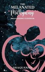 The Melanated Milkyway Breastfeeding Guidebook