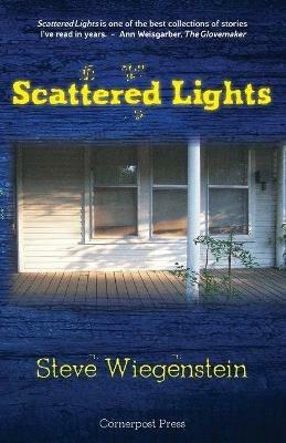 Scattered Lights: Stories - Steve Wiegenstein - cover