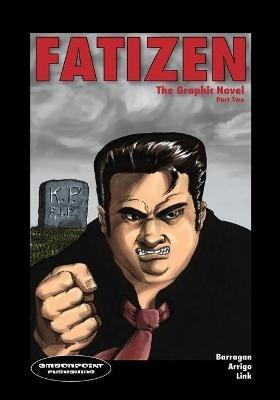 FATIZEN The Graphic Novel Part Two: Mundus Novus and the Human Cost - Philip C Barragan - cover