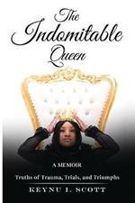 The Indomitable Queen: A Memoir