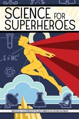 Science for Superheroes - Palmer Hawkins,Steven Heumann - cover