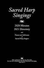 Sacred Harp Singings: 2020 Minutes and 2021 Directory