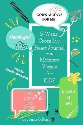 5-Week Cross My Heart Journal with Memory Verses for Kids - Leslie Colburn - cover