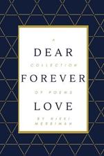 Dear Forever Love: A Collection of Poems