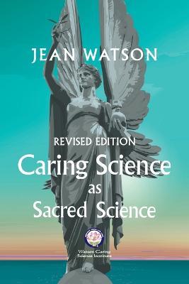 Caring Science as Sacred Science - Jean Watson - cover