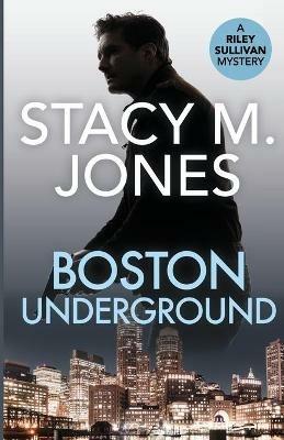 Boston Underground - Stacy M Jones - cover