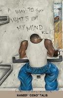 A Way to Say What's On My Mind Vol. II: A Collection of Poems & Essays - Haneef Geno Talib - cover