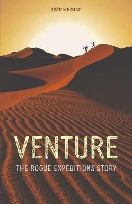 Venture: The Rogue Expeditions Story - Sean Meehan - cover