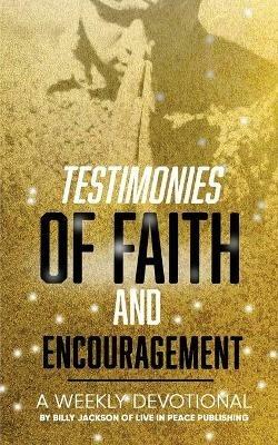 Testimonies of Faith and Encouragement: A Weekly Devotional - Billy Jackson - cover