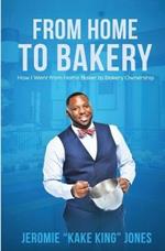 From Home to Bakery: How I Went From Home Baker to Bakery Ownership