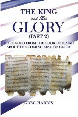 The King and His Glory (Part 2) - Greg Harris - cover