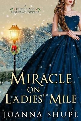 Miracle on Ladies' Mile: A Gilded Age Holiday Romance - Joanna Shupe - cover