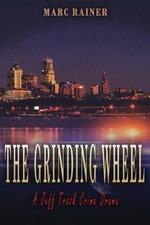The Grinding Wheel: A Jeff Trask Crime Drama
