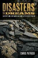 Disasters To Dreams: A Gritty Guide to Finding Success In The Face Of Failure - Chris Patrick - cover