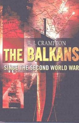 The Balkans Since the Second World War - R. J. Crampton - cover