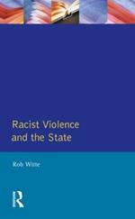 Racist Violence and the State: A comparative Analysis of Britain, France and the Netherlands