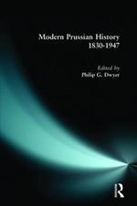 Modern Prussian History: 1830-1947