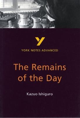 The Remains of the Day: York Notes Advanced everything you need to catch up, study and prepare for and 2023 and 2024 exams and assessments - A Other - cover