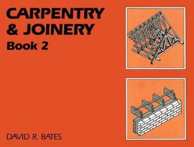 Carpentry and Joinery Book 2 - David Bates - cover