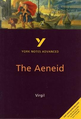 The Aeneid: York Notes Advanced everything you need to catch up, study and prepare for and 2023 and 2024 exams and assessments - Robin Sowerby - cover