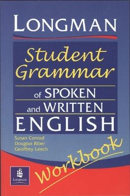 Longmans Student Grammar of Spoken and Written English Workbook - Susan Conrad,Douglas Biber,Geoffrey Leech - cover