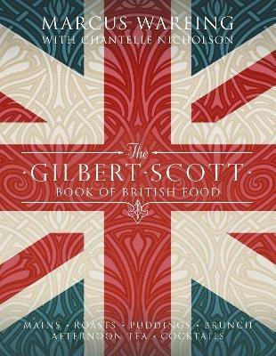 The Gilbert Scott Book of British Food - Marcus Wareing - cover