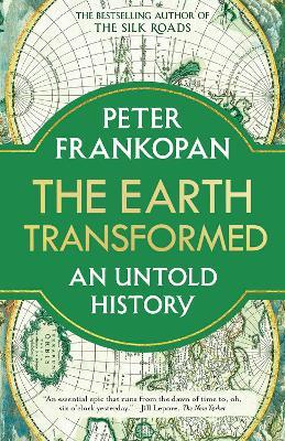 The Earth Transformed: An Untold History - Peter Frankopan - cover