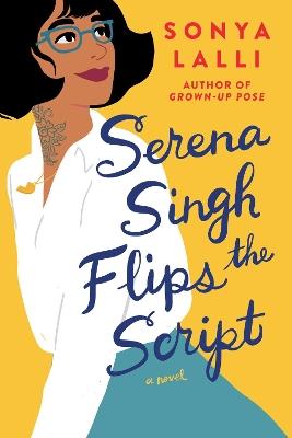 Serena Singh Flips the Script - Sonya Lalli - cover