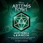 Artemis Fowl: How to Be a LEPrecon