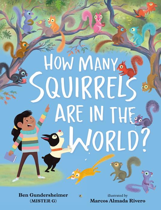 How Many Squirrels Are in the World? - Ben Gundersheimer (Mister G),Marcos Almada Rivero - ebook