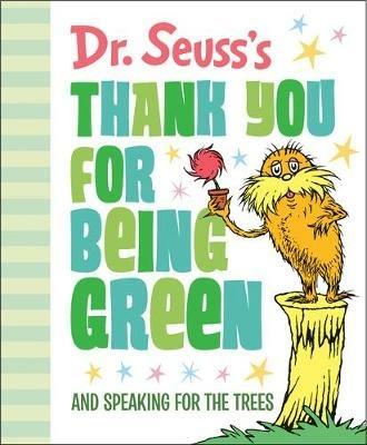 Dr. Seuss's Thank You for Being Green: And Speaking for the Trees - Dr. Seuss - cover
