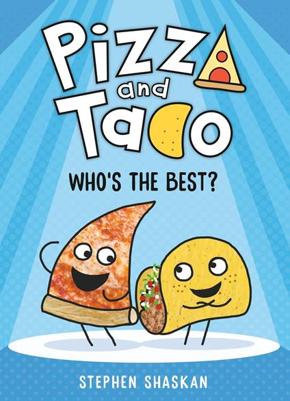 Pizza and Taco: Who's the Best? - Stephen Shaskan - ebook