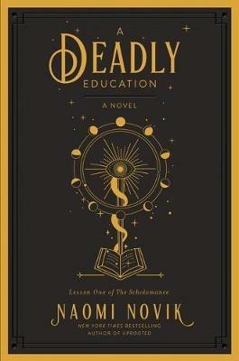 A Deadly Education: A Novel - Naomi Novik - cover