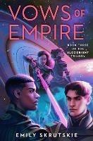 Vows of Empire: Book Three of The Bloodright Trilogy - Emily Skrutskie - cover