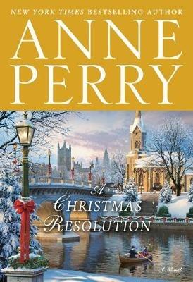 A Christmas Resolution: A Novel - Anne Perry - cover