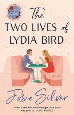 The Two Lives of Lydia Bird: A Novel - Josie Silver - cover