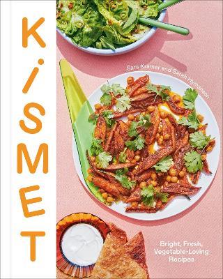 Kismet: Bright, Fresh, Vegetable-Loving Recipes - Sara Kramer,Sarah Hymanson - cover