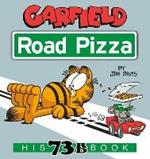 Garfield Road Pizza: His 73rd Book 