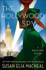 The Hollywood Spy: A Maggie Hope Mystery