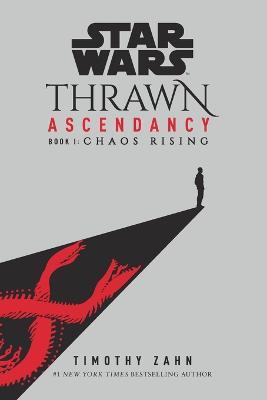 Star Wars: Thrawn Ascendancy (Book I: Chaos Rising) - Timothy Zahn - cover