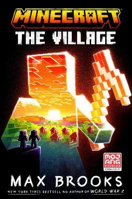 Minecraft: The Village: An Official Minecraft Novel - Max Brooks - cover