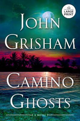 Camino Ghosts: A Novel - John Grisham - cover