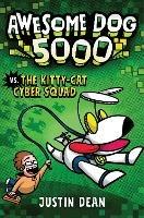 Awesome Dog 5000 vs. Kitty Cat Cyber Squad