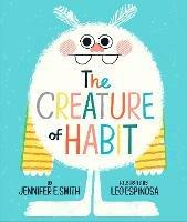 The Creature of Habit - Jennifer E. Smith,Leo Espinosa - cover